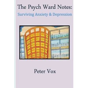 The Psych Ward Notes: Surviving Anxiety & Depression